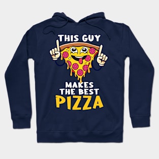 Funny This Guy Makes The Best Pizza Design Hoodie